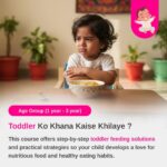Toddler Ko Khana Kaise Khilaye ? With Shrreya Shah (1yr-5yr)