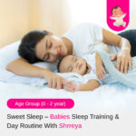 Sweet Sleep - Sleep Training (0-2yr)  & Day Routine - Recorded Online Course