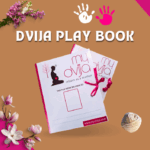 Dvija PlayBook (3months-6yr)- Developmental 100+ Interactive Activities