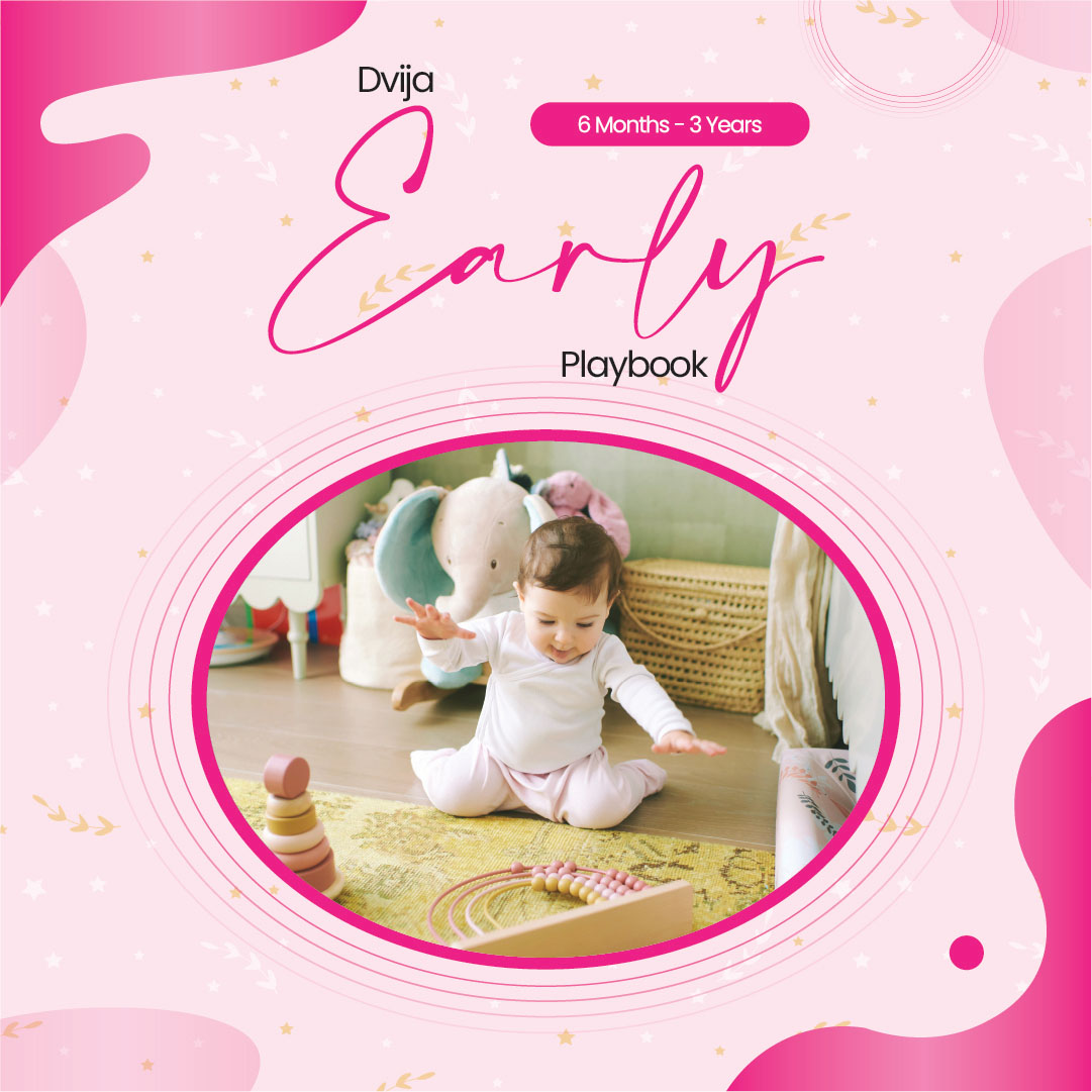 Early Playbook- web Dvija Early Developmental PlayBook (6months-3yr)- Developmental Activities - Image 1